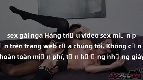 sex gái nga Hàng triệu video sex miễn phí đang chờ đón bạn trên trang web của chúng tôi. Không cần đăng ký, hoàn toàn miễn phí, tận hưởng những giây phút tuyệt vời với sex online.