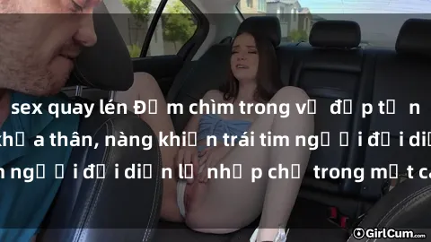 sex quay lén Đắm chìm trong vẻ đẹp tự nhiên của gái xinh khỏa thân, nàng khiến trái tim người đối diện lỡ nhịp chỉ trong một cái nhìn.