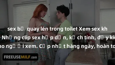 sex bị quay lén trong toilet Xem sex không che miễn phí - Những clip sex hấp dẫn, kịch tính, đầy kích thích cho người xem. Cập nhật hàng ngày, hoàn toàn miễn phí, độ phân giải cao.