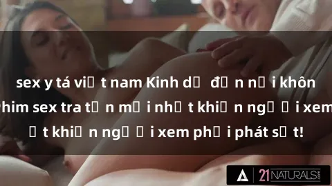 sex y tá việt nam Kinh dị đến nỗi không thể tin nổi: Phim sex tra tấn mới nhất khiến người xem phải phát sốt!