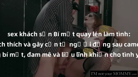 sex khách sạn Bí mật quay lén làm tình: Câu chuyện đầy kích thích và gây cấn từ người đứng sau camera. Hành động bí mật, đam mê và liều lĩnh khiến cho tình yêu trở nên mãnh liệt hơn bao giờ hết.