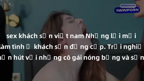 sex khách sạn việt nam Những lời mời bí mật: Gái Việt làm tình ở khách sạn đẳng cấp. Trải nghiệm độc đáo và cuốn hút với những cô gái nóng bỏng và sẵn lòng thỏa mãn mọi nhu cầu của bạn.