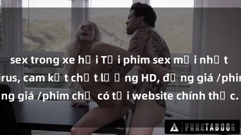 sex trong xe hơi Tải phim sex mới nhất cực nhanh không virus, cam kết chất lượng HD, đồng giá /phim chỉ có tại website chính thức. Đặt ngay!