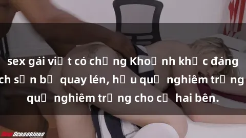 sex gái việt có chồng Khoảnh khắc đáng buồn: Sex khách sạn bị quay lén, hậu quả nghiêm trọng cho cả hai bên.