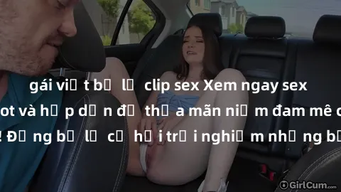 gái việt bị lộ clip sex Xem ngay sex anime vietsub cực hot và hấp dẫn để thỏa mãn niềm đam mê của bạn! Đừng bỏ lỡ cơ hội trải nghiệm những bộ anime đỉnh cao chỉ có tại đây!