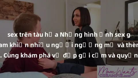 sex trên tàu hỏa Những hình ảnh sex gái sinh viên Việt Nam khiến nhiều người ngưỡng mộ và thèm khát. Cùng khám phá vẻ đẹp gợi cảm và quyến rũ của những cô gái trẻ này.