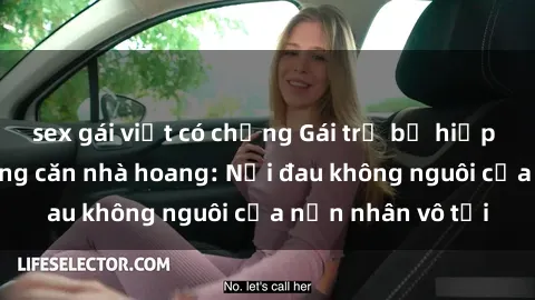 sex gái việt có chồng Gái trẻ bị hiếp dâm bạo lực trong căn nhà hoang: Nỗi đau không nguôi của nạn nhân vô tội
