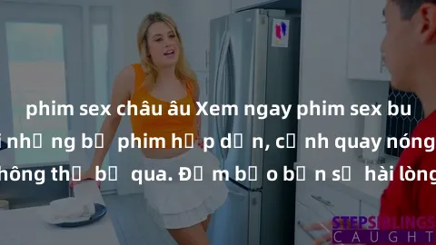 phim sex châu âu Xem ngay phim sex bukkake hàng đầu với những bộ phim hấp dẫn, cảnh quay nóng bỏng không thể bỏ qua. Đảm bảo bạn sẽ hài lòng với trải nghiệm mới lạ này!