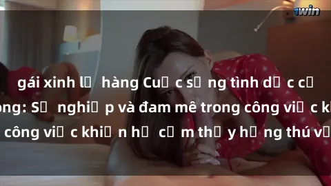 gái xinh lộ hàng Cuộc sống tình dục của nhân viên văn phòng: Sự nghiệp và đam mê trong công việc khiến họ cảm thấy hứng thú với tình dục?
