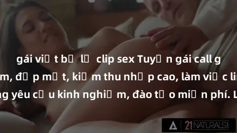 gái việt bị lộ clip sex Tuyển gái call girl Việt Nam gợi cảm, đẹp mắt, kiếm thu nhập cao, làm việc linh hoạt, không yêu cầu kinh nghiệm, đào tạo miễn phí. Liên hệ ngay để biết thêm chi tiết!