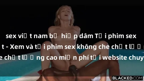 sex việt nam bị hiếp dâm Tải phim sex mới nhất hot nhất - Xem và tải phim sex không che chất lượng cao miễn phí tại website chuyên nghiệp.
