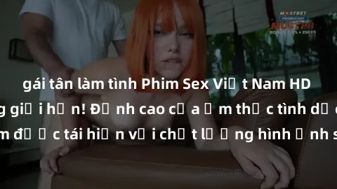 gái tân làm tình Phim Sex Việt Nam HD - Xem ngay và không giới hạn! Đỉnh cao của ẩm thực tình dục Việt Nam được tái hiện với chất lượng hình ảnh sắc nét. Hãy thưởng thức ngay!